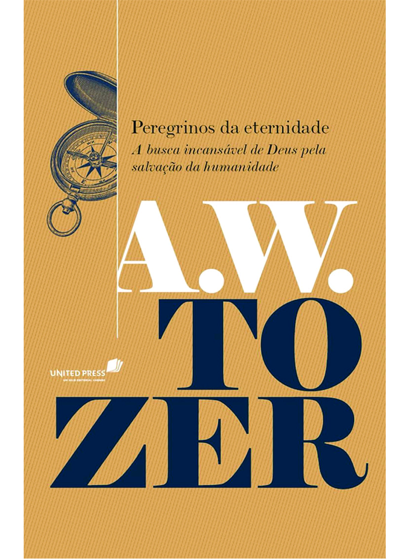Peregrinos da Eternidade- A.W.Tozer