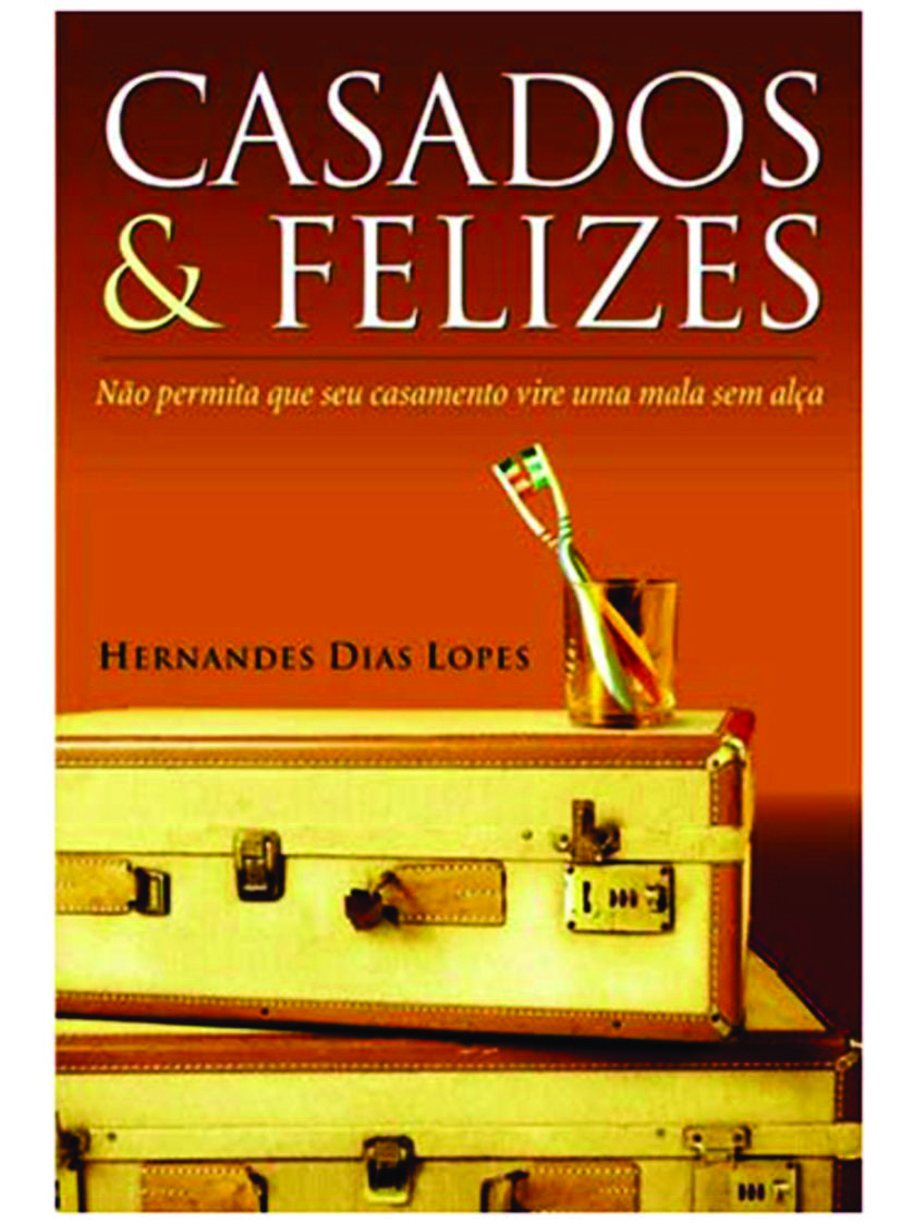 ⁠Casados & Felizes- Hernandes Dias Lopes