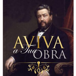 Aviva a tua Obra - Charles Spurgeon