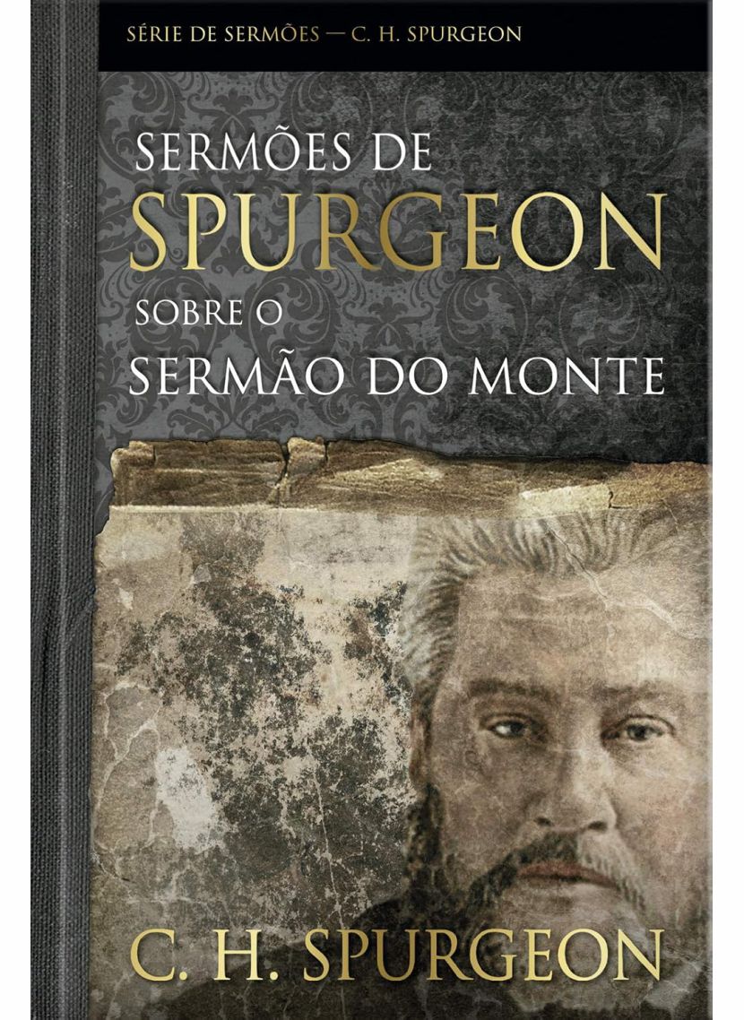 Sermões de Spurgeon Sobre o Sermão do Monte